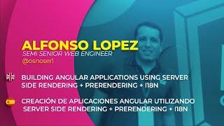 Apps Angular utilizando SSR + Prerendering + i18n | Alfonso Lopez | #NgConfCo2020 [English]