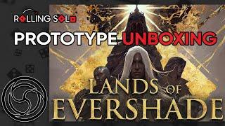 Lands of Evershade | Prototype Unboxing