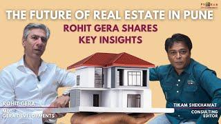 The Future of Real Estate in Pune: Rohit Gera Shares Key Insights