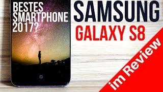 Samsung Galaxy s8 review deutsch || bestes Smartphone 2017 oder doch ein flop?