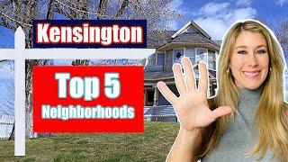 Top 5 Neighborhoods in Kensington, MD!