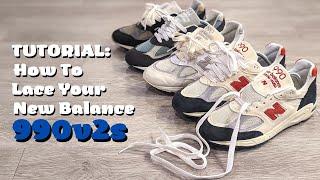 TUTORIAL: How To Lace and Style Your New Balance 990v2 & On Feet