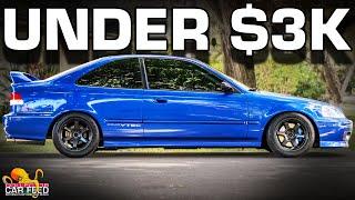 You can still get in an EK Civic for under three thousand dollars