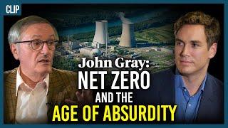 John Gray: Net Zero and the age of absurdity