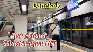 Review: Hướng dẫn đi tàu điện ngầm (Subway MRT) ở Thái Lan I Bangkok I Thailand I Thang Vu