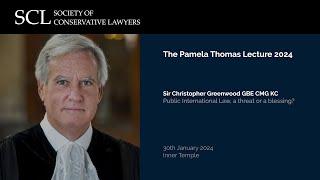 The Pamela Thomas Lecture 2024 - Sir Christopher Greenwood GBE CMG KC, 30 January 2024