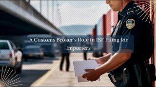 A Customs Broker's Role in ISF Filing for Importers