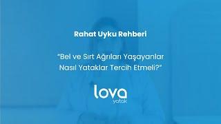 Bel ve Sırt Ağrıları Yaşayanlar Nasıl Yataklar Tercih Etmeli? | Lova Yatak