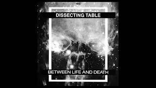 Dissecting Table - Between Life and Death (full album)