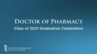 Doctor of Pharmacy Class of 2021 Virtual Graduation