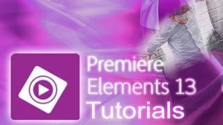 Premiere Elements 13 - Tutorial for Beginners [COMPLETE]*