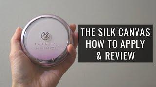 HOW TO USE TATCHA THE SILK CANVAS & REVIEW