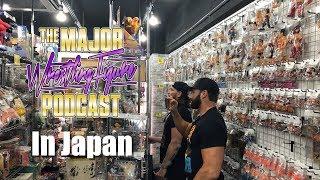 The Major WF Pod In Japan! | Major Wrestling Figure Podcast Major Wrestling Figure Pod