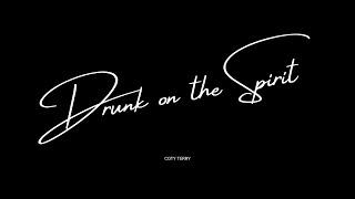 Coty Terry - Drunk on the Spirit (Official Audio)