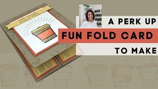 A Perk Up Fun Fold Greeting Card You'll Adore