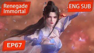 ENG SUB | Renegade Immortal [EP67 Part3] english