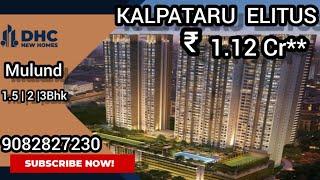 Kalpataru Elitus 1.5 ,2 & 3Bhk in Mulund new And best project In mulund || Best payment plan