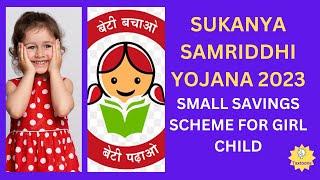 Sukanya Samriddhi Scheme explained in detail | Sukanya Samriddhi Yojana 2023 | Sukanya Yojana |