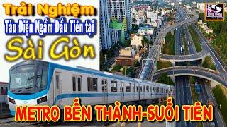 TRẢI NGHIỆM ĐI TÀU ĐIỆN NGẦM BẾN THÀNH- SUỐI TIÊN ĐẦU TIÊN TẠI TP.SÀI GÒN