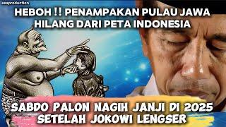 HEBOH PULAU JAWA HILANG DARI PETA INDONESIA  !! SABDO PALON NAGIH JANJI SETELAH JOKOWI LENGSER