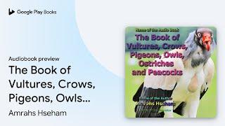 The Book of Vultures, Crows, Pigeons, Owls,… by Amrahs Hseham · Audiobook preview