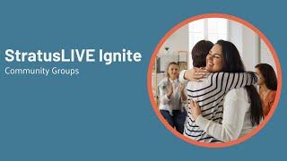 Cultivate a Thriving Nonprofit Community with Community Groups in StratusLIVE Ignite