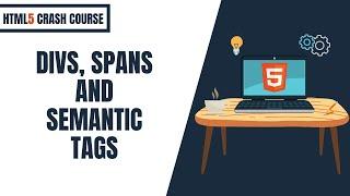 HTML5 Tutorial | HTML5 Crash Course 11 - Divs, Spans and Semantic Tags