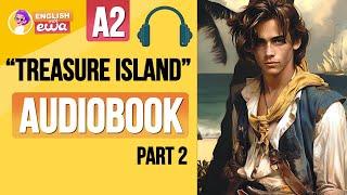 English Audiobook for Beginners  Level A2 🪝 "Treasure Island" Audiobook  PART 2