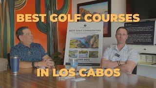 Best Golf Courses and Luxury Communities in Cabo | Golf Living Guide