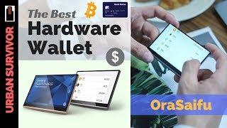 The Best Hardware Wallet for Bitcoin, Cryptos and Credit Cards is the OraSaifu