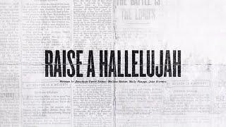 Raise A Hallelujah (Official Lyric Video) - Bethel Music, Jonathan & Melissa Helser | VICTORY