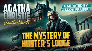 AGATHA CHRISTIE - THE MYSTERY OF HUNTER'S LODGE | NARRATED BY JASON FRASER | Detective Tales