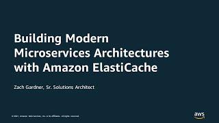 Building Modern, Microservices Architectures with Amazon ElastiCache for Redis