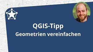 Lerne QGIS 3: Fortgeschrittener QGIS-Analyst - 2.4 QGIS Tipp: Geometrien vereinfachen