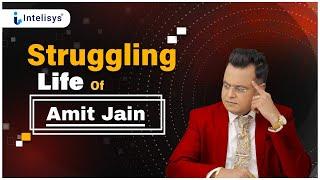 Success Story And The Struggle Of Amit Jain He Faced In His Life !