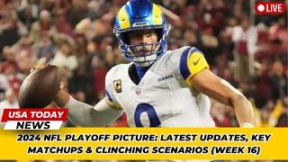 2024 NFL Playoff Picture: Latest Updates, Key Matchups & Clinching Scenarios (Week 16)