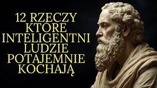 12 rzeczy które inteligentni ludzie potajemnie kochają | Stoicyzm