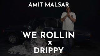 Amit Malsar - We Rollin x Drippy | Sidhu Moose Wala x Shubh