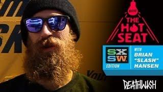 The Hot Seat SXSW Edition | Brian "Slash" Hansen