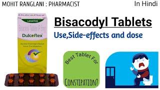 Bisacodyl tablets | Dulcoflex tablet Uses,Side effects,Dose and precautions | In Hindi