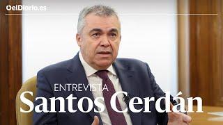 Entrevista a SANTOS CERDÁN (PSOE): "Algunos jueces le han perdido el respeto al poder Legislativo"