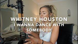 Whitney Houston - I Wanna Dance With Somebody | Cover