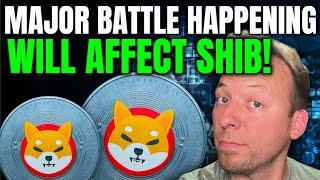 SHIBA INU - MAJOR BATTLE HAPPENING!!! WILL AFFECT SHIB PRICE!