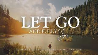 Let Go and Trust God - 10 Minute Christian Meditation