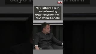 Rahul Gandhi Opens Up On Rajiv Gandhi's Assassination