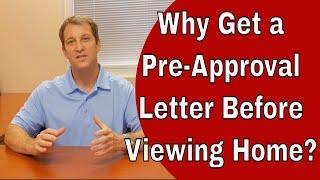 Why Do I Need A Pre-Approval Letter Before I Start Looking At Homes?