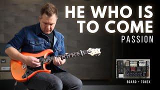 He Who Is To Come - Passion - Electric guitar cover (TONEX + Pedalboard)