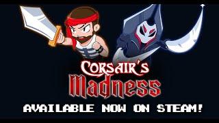 Corsair's Madness  | Official Release Trailer - PLAY NOW!