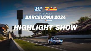 Hankook 24H BARCELONA 2024 - 52-Minute Highlight Show