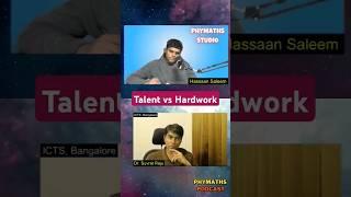 Talent vs. Hardwork || Suvrat Raju #physics #theoreticalphysics #research